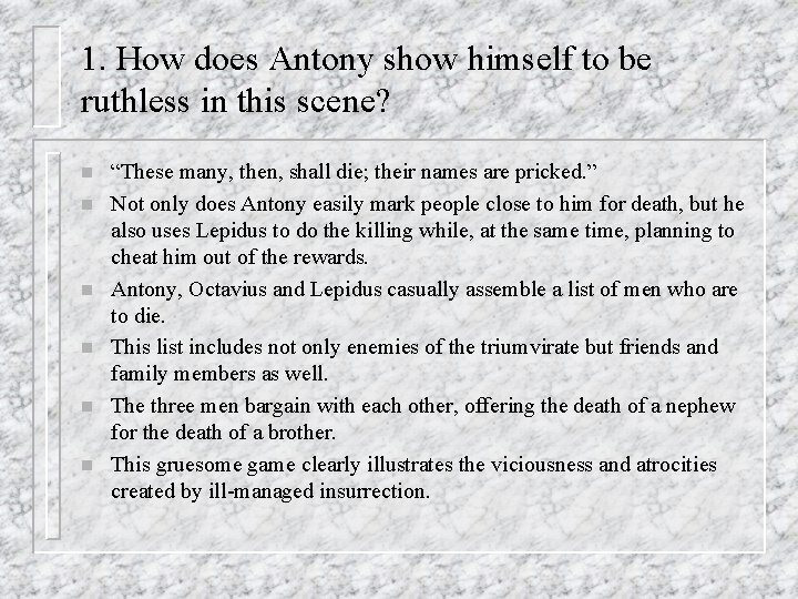 1. How does Antony show himself to be ruthless in this scene? n n