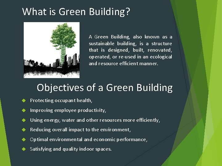 What is Green Building? A Green Building, also known as a sustainable building, is