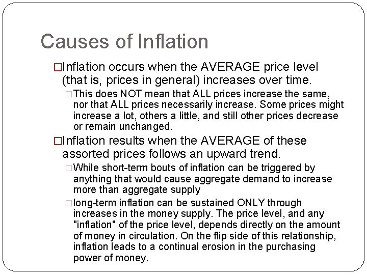 Causes of Inflation �Inflation occurs when the AVERAGE price level (that is, prices in