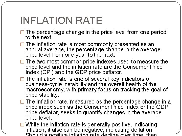 INFLATION RATE � The percentage change in the price level from one period to