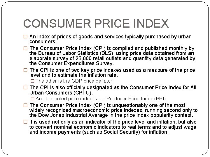 CONSUMER PRICE INDEX � An index of prices of goods and services typically purchased