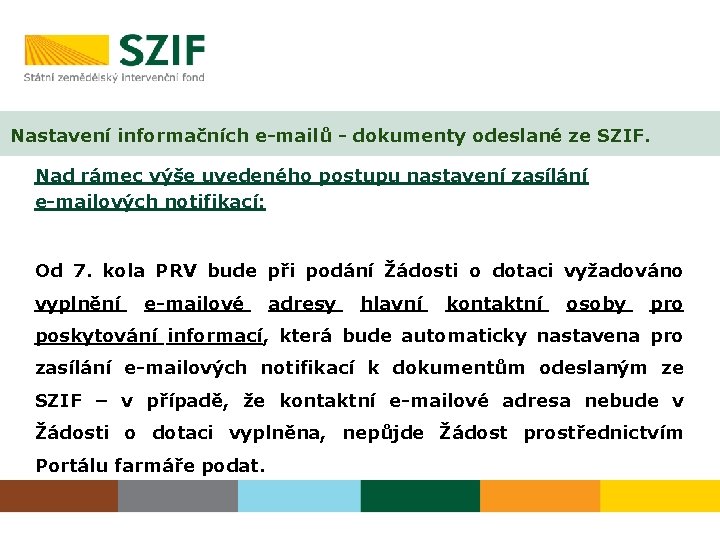 Nastavení informačních e-mailů - dokumenty odeslané ze SZIF. Nad rámec výše uvedeného postupu nastavení
