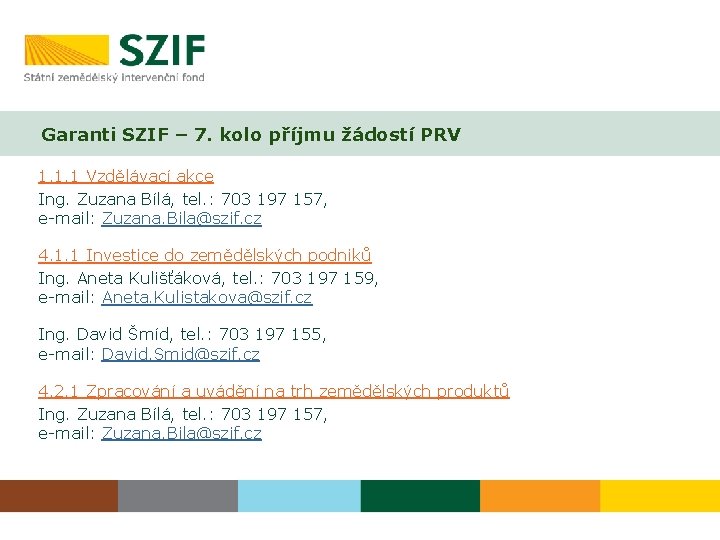 Garanti SZIF – 7. kolo příjmu žádostí PRV 1. 1. 1 Vzdělávací akce Ing.