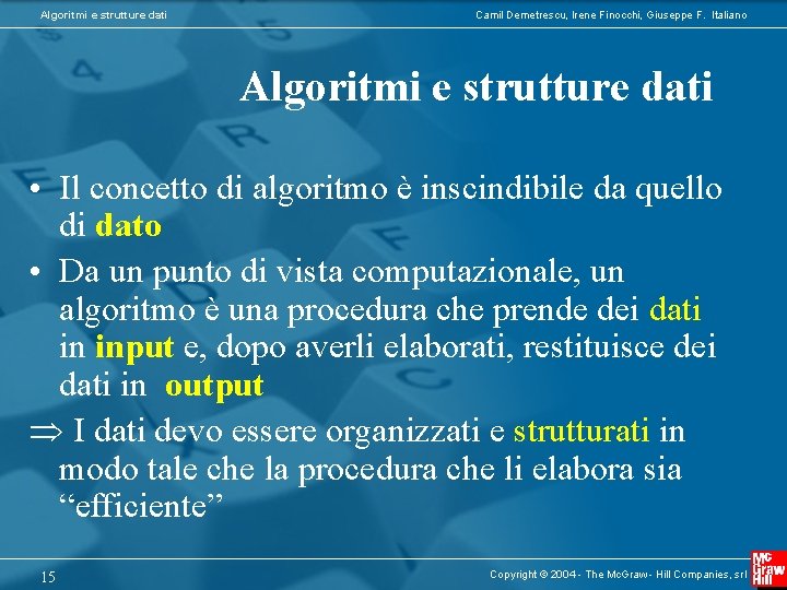 Algoritmi e strutture dati Camil Demetrescu, Irene Finocchi, Giuseppe F. Italiano Algoritmi e strutture