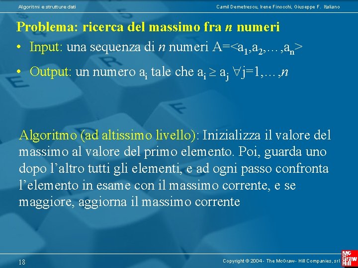 Algoritmi e strutture dati Camil Demetrescu, Irene Finocchi, Giuseppe F. Italiano Problema: ricerca del