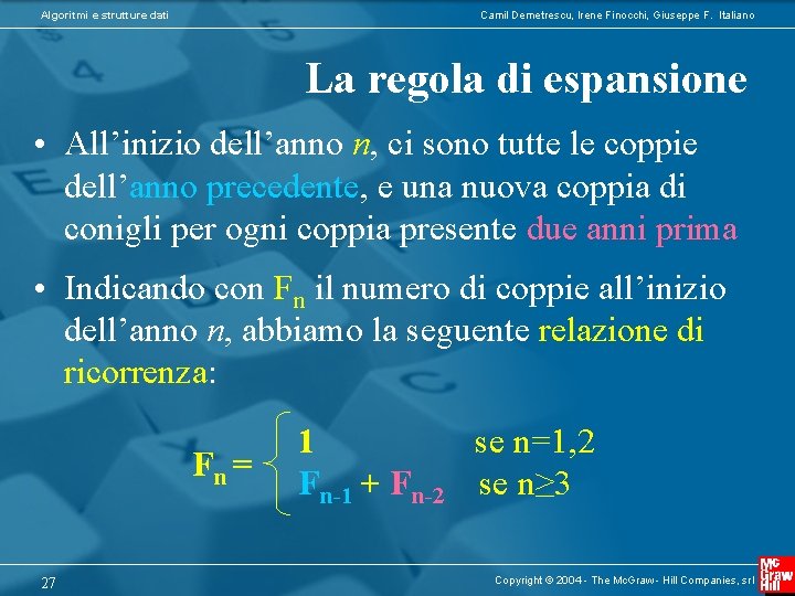 Algoritmi e strutture dati Camil Demetrescu, Irene Finocchi, Giuseppe F. Italiano La regola di