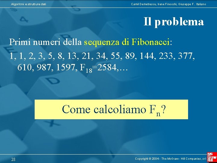 Algoritmi e strutture dati Camil Demetrescu, Irene Finocchi, Giuseppe F. Italiano Il problema Primi