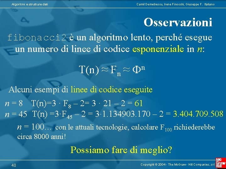 Algoritmi e strutture dati Camil Demetrescu, Irene Finocchi, Giuseppe F. Italiano Osservazioni fibonacci 2