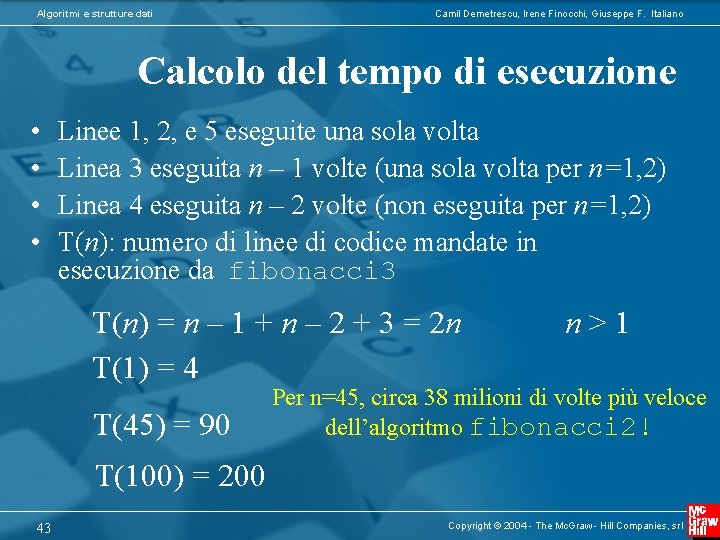 Algoritmi e strutture dati Camil Demetrescu, Irene Finocchi, Giuseppe F. Italiano Calcolo del tempo