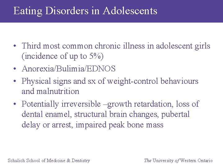 Eating Disorders in Adolescents • Third most common chronic illness in adolescent girls (incidence