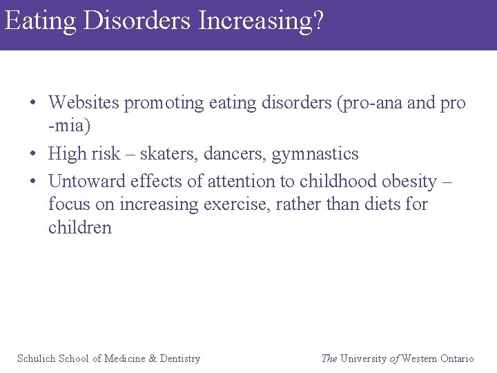 Eating Disorders Increasing? • Websites promoting eating disorders (pro-ana and pro -mia) • High