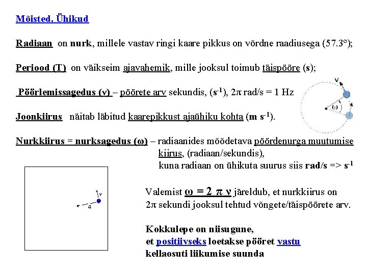 Mõisted. Ühikud Radiaan on nurk, millele vastav ringi kaare pikkus on võrdne raadiusega (57.