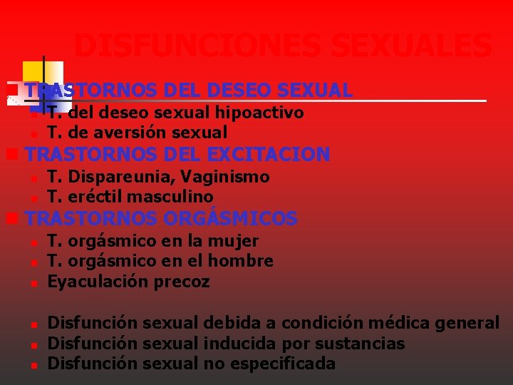 DISFUNCIONES SEXUALES n TRASTORNOS DEL DESEO SEXUAL n n T. del deseo sexual hipoactivo DISFUNCIONES SEXUALES n TRASTORNOS DEL DESEO SEXUAL n n T. del deseo sexual hipoactivo