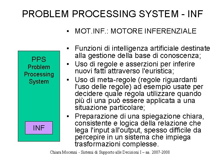 PROBLEM PROCESSING SYSTEM - INF • MOT. INF. : MOTORE INFERENZIALE PPS Problem Processing