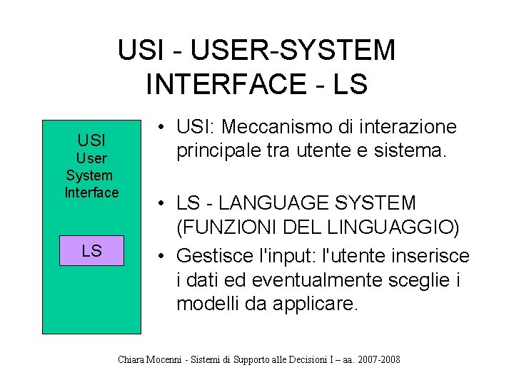 USI - USER-SYSTEM INTERFACE - LS USI User System Interface LS • USI: Meccanismo