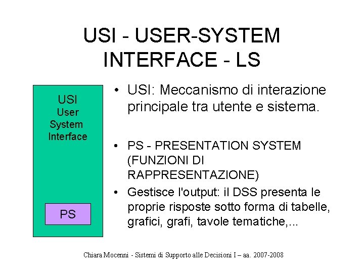 USI - USER-SYSTEM INTERFACE - LS USI User System Interface PS • USI: Meccanismo