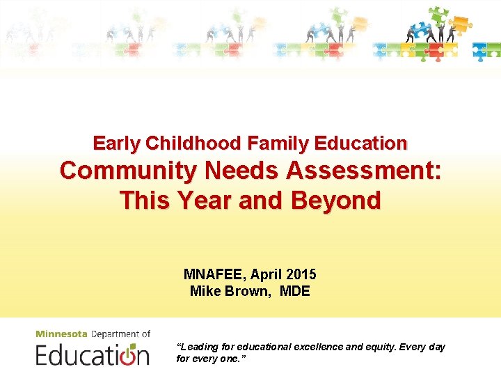 Early Childhood Family Education Community Needs Assessment: This Year and Beyond MNAFEE, April 2015