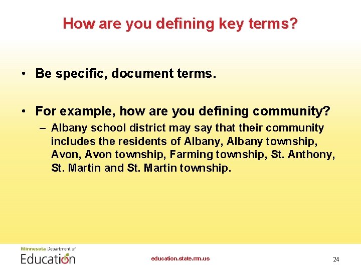 How are you defining key terms? • Be specific, document terms. • For example,
