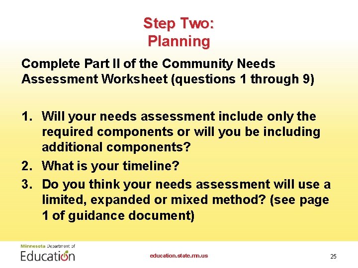 Step Two: Planning Complete Part II of the Community Needs Assessment Worksheet (questions 1