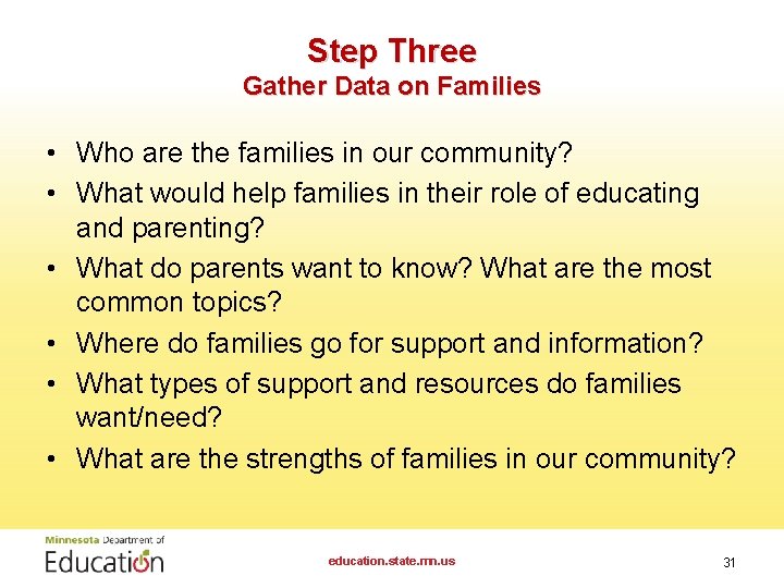 Step Three Gather Data on Families • Who are the families in our community?