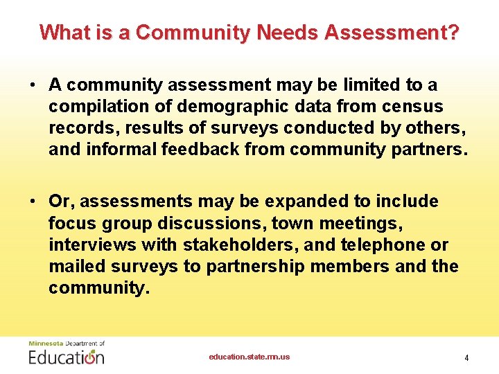 What is a Community Needs Assessment? • A community assessment may be limited to