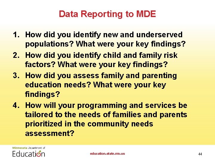 Data Reporting to MDE 1. How did you identify new and underserved populations? What