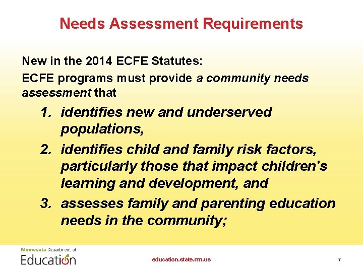 Needs Assessment Requirements New in the 2014 ECFE Statutes: ECFE programs must provide a