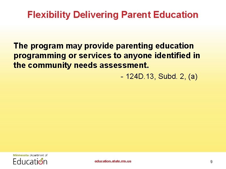 Flexibility Delivering Parent Education The program may provide parenting education programming or services to