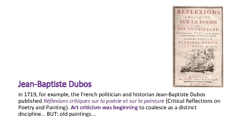 Jean-Baptiste Dubos in 1719, for example, the French politician and historian Jean-Baptiste Dubos published