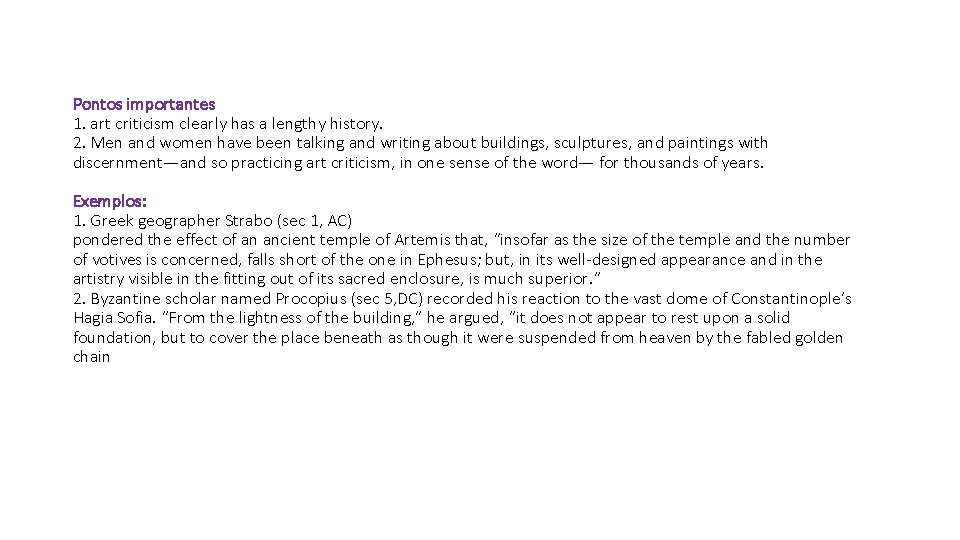 Pontos importantes 1. art criticism clearly has a lengthy history. 2. Men and women