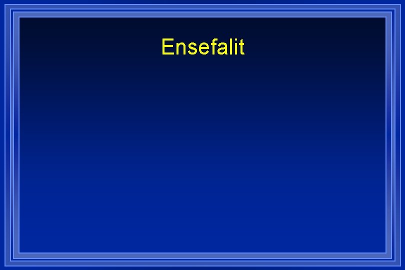 Ensefalit 