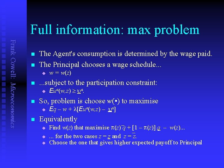 Full information: max problem Frank Cowell: Microeconomics n n The Agent's consumption is determined