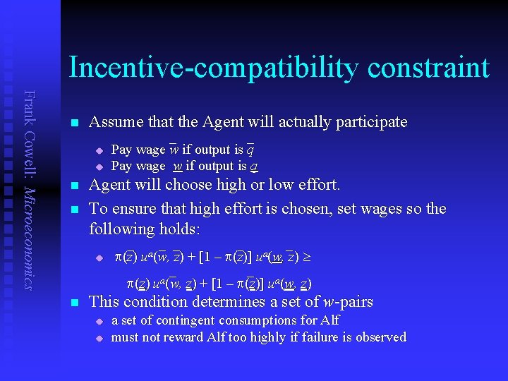 Incentive-compatibility constraint Frank Cowell: Microeconomics n Assume that the Agent will actually participate u