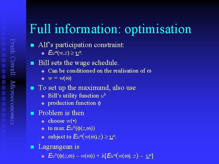 Full information: optimisation Frank Cowell: Microeconomics n Alf’s participation constraint: u n Bill sets