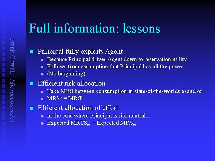 Full information: lessons Frank Cowell: Microeconomics n Principal fully exploits Agent u u u