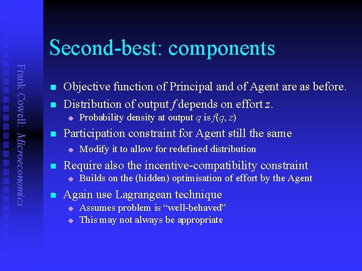 Second-best: components Frank Cowell: Microeconomics n n Objective function of Principal and of Agent