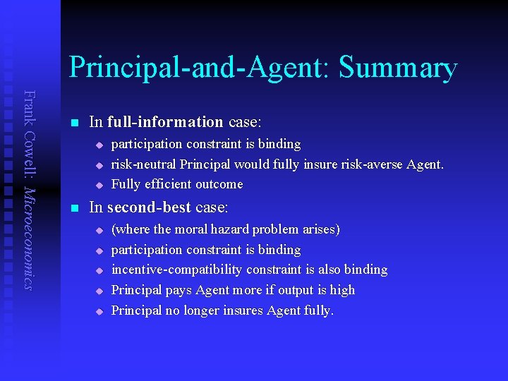 Principal-and-Agent: Summary Frank Cowell: Microeconomics n In full-information case: u u u n participation