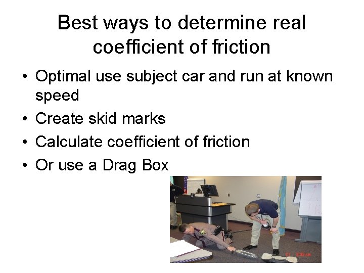 Best ways to determine real coefficient of friction • Optimal use subject car and