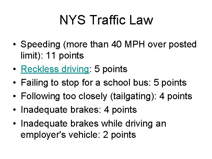 NYS Traffic Law • Speeding (more than 40 MPH over posted limit): 11 points