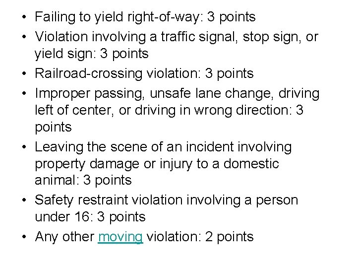  • Failing to yield right-of-way: 3 points • Violation involving a traffic signal,