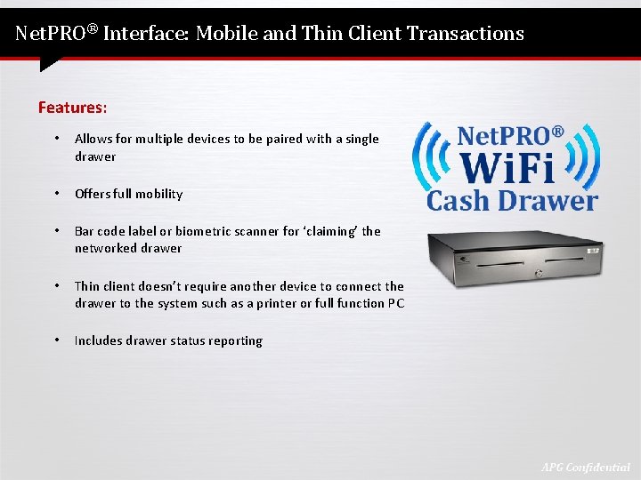 Net. PRO® Interface: Mobile and Thin Client Transactions Features: • Allows for multiple devices