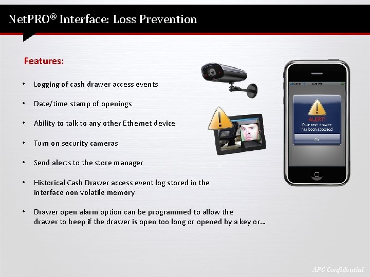 Net. PRO® Interface: Loss Prevention Features: • Logging of cash drawer access events •