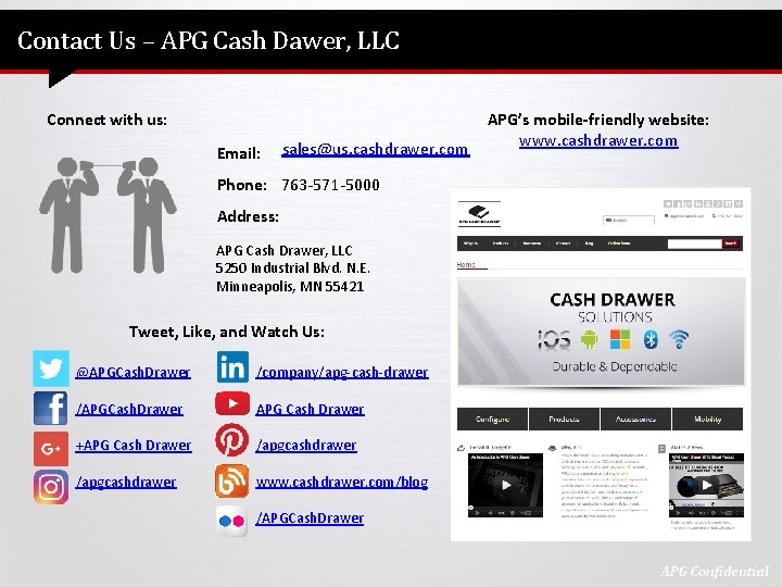 Contact Us – APG Cash Dawer, LLC Connect with us: Email: APG’s mobile-friendly website: