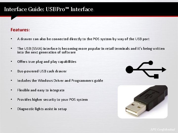 Interface Guide: USBPro™ Interface Features: • A drawer can also be connected directly to