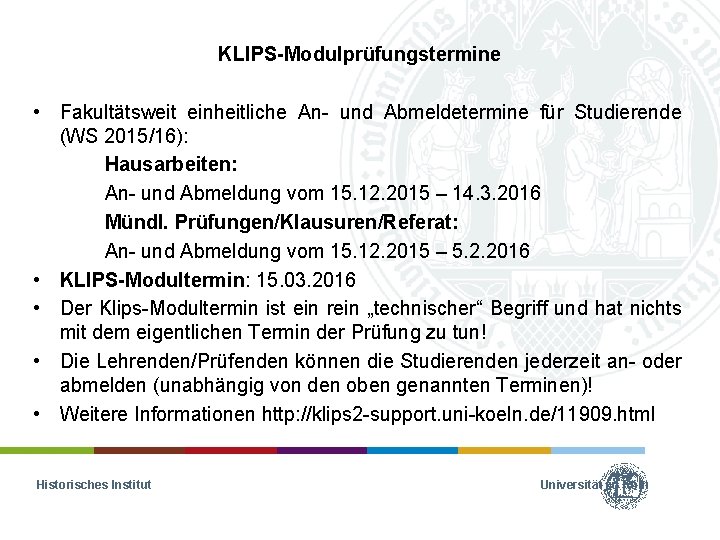 KLIPS-Modulprüfungstermine • Fakultätsweit einheitliche An- und Abmeldetermine für Studierende (WS 2015/16): Hausarbeiten: An- und