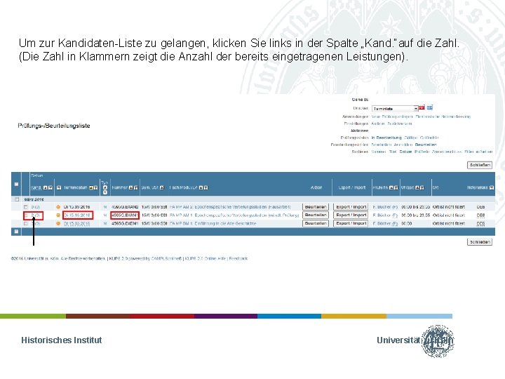 Um zur Kandidaten-Liste zu gelangen, klicken Sie links in der Spalte „Kand. “auf die