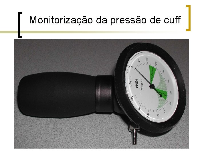 Monitorização da pressão de cuff Monitorização da pressão de cuff