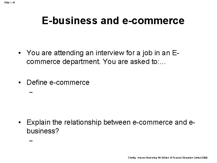 Slide 1. 16 E-business and e-commerce • You are attending an interview for a Slide 1. 16 E-business and e-commerce • You are attending an interview for a