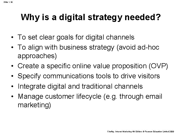 Slide 1. 18 Why is a digital strategy needed? • To set clear goals Slide 1. 18 Why is a digital strategy needed? • To set clear goals