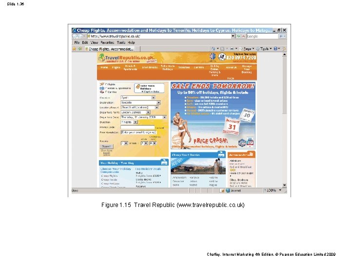 Slide 1. 36 Figure 1. 15 Travel Republic (www. travelrepublic. co. uk) Chaffey, Internet Slide 1. 36 Figure 1. 15 Travel Republic (www. travelrepublic. co. uk) Chaffey, Internet
